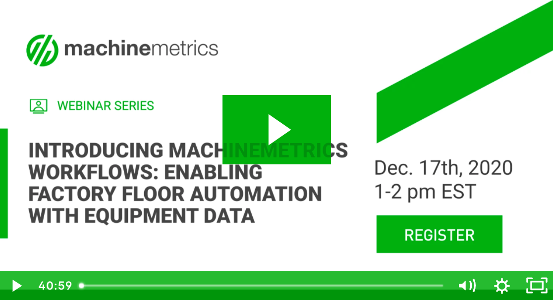 Introducing MachineMetrics Workflows Enabling Factory Floor Automation